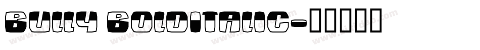 Bully BoldItalic字体转换